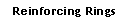 Text Box: Reinforcing Rings